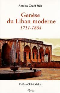 Genèse du Liban moderne : 1711-1864 : aux origines du confessionnalisme