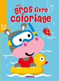 Mon gros livre de coloriage : hippopotame, 3-5 ans