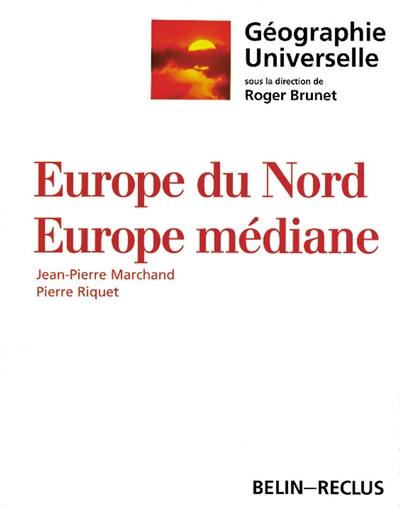 Géographie universelle. Vol. 9. Europe médiane, Europe du Nord
