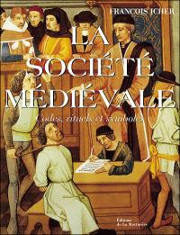 La société médiévale : codes, rituels et symboles