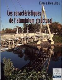 Les caractéristiques de l'aluminium structural
