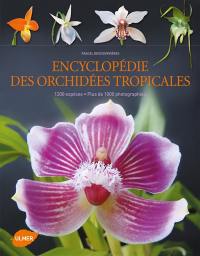 Encyclopédie des orchidées tropicales : 1.200 espèces, plus de 1.000 photographies