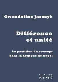 Différence et unité : la partition du concept dans La logique de Hegel