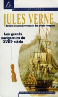 Histoire des grands voyages et des grands voyageurs : découverte de la Terre. Vol. 1. Les grands navigateurs du XVIIIe siècle