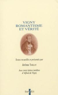 Vigny, romantisme et vérité : actes de la journée d'étude organisée le 5 décembre 1996 pour le bicentenaire de la naissance de Vigny (1797-1997)