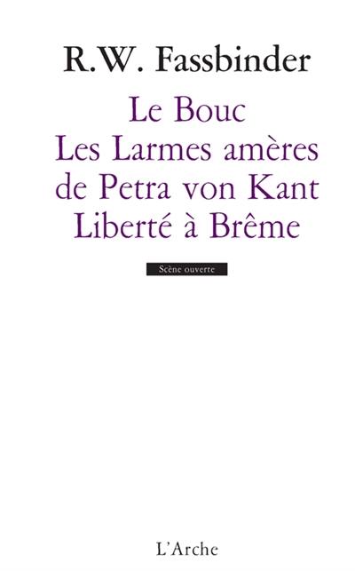 Le bouc. Les larmes amères de Petra von Kant. Liberté à Brême