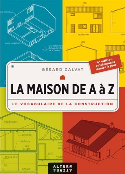 La maison de A à Z : le vocabulaire de la construction