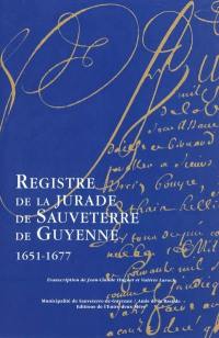 Registre de la jurade de Sauveterre-de-Guyenne : 1651-1677