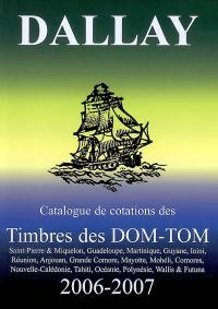 Catalogue de cotations. Timbres des DOM-TOM : 2006-2007
