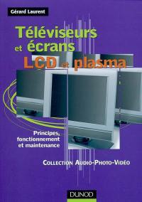 Téléviseurs et écrans LCD et plasma : principes, fonctionnement et maintenance