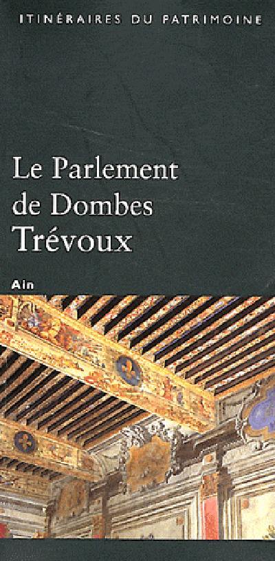 Le parlement de Dombes : Trévoux : Ain