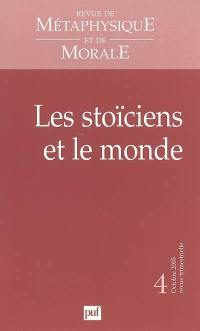 Revue de métaphysique et de morale, n° 4 (2005). Les stoïciens et le monde