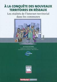 A la conquête des nouveaux territoires en réseaux : les réalités de l'Internet territorial dans les communes