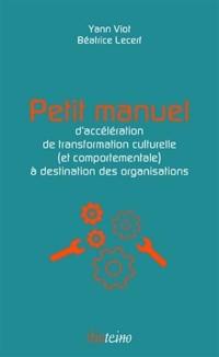 Petit manuel d'accélération de transformation culturelle (et comportementale) à destination des organisations