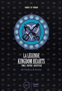 La légende Kingdom hearts. Vol. 2. Univers et décryptage : de l'ombre à la lumière