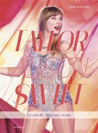 Taylor Alison Swift : la rebelle devenue icône