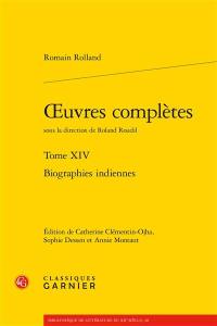 Oeuvres complètes. Vol. 14. Biographies indiennes