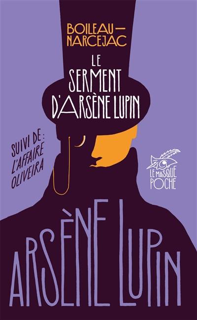 Le serment d'Arsène Lupin. L'affaire Oliveira