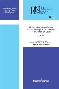 Revue des nouvelles technologies de l'information, n° B.11. XIes Journées francophones sur les entrepôts de données et l'analyse en ligne EDA'15