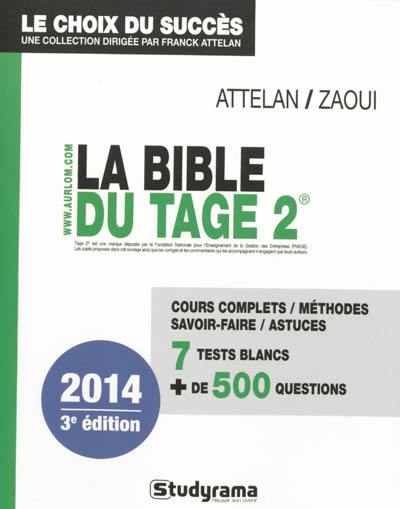 La bible du Tage 2 : cours complets, méthodes, savoir-faire, astuces : 7 tests blancs, + de 500 questions