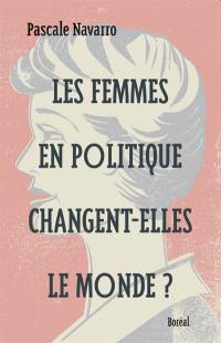 Les femmes en politique changent-elles le monde ?