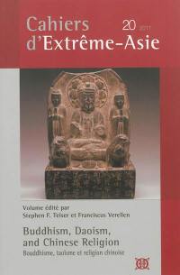 Cahiers d'Extrême-Asie, n° 20. Buddhism, Daoism, and Chinese religion. Bouddhisme, taoïsme et religion chinoise