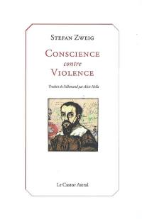 Conscience contre violence ou Castellion contre Calvin