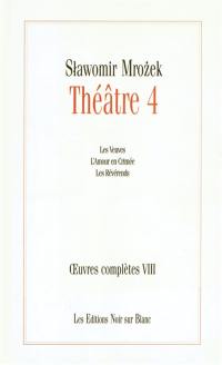 Oeuvres complètes. Vol. 8. Théâtre 4