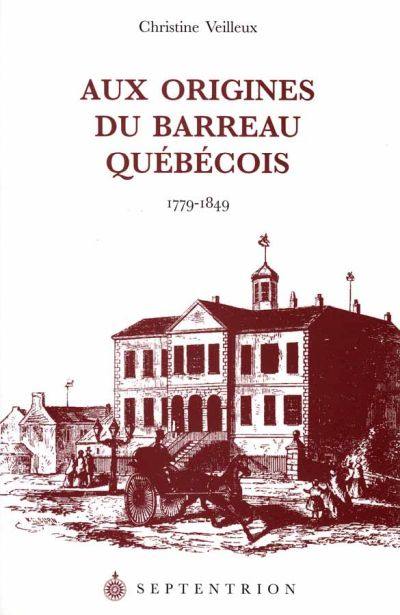 Aux origines du barreau québécois, 1779-1849