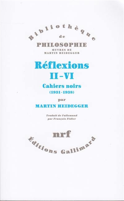 Réflexions II-VI : cahiers noirs (1931-1938)