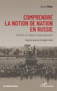 Comprendre la notion de nation en Russie : histoire et enjeux contemporains