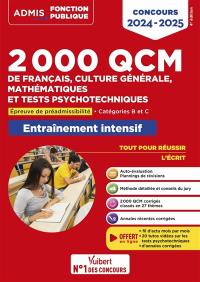 2.000 QCM de français, culture générale, mathématiques et tests psychotechniques : épreuve de préadmissibilité, catégories B et C : entraînement intensif, concours 2024-2025