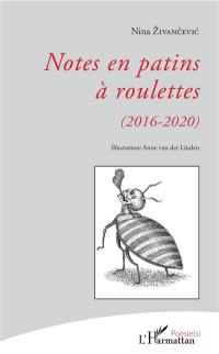 Notes en patins à roulettes (2016-2020)