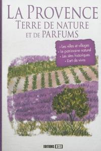 La Provence : terre de nature et de parfums