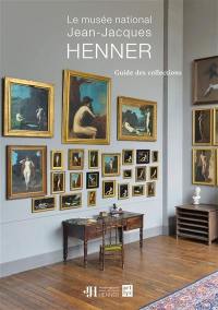 Le musée national Jean-Jacques Henner : guide des collections