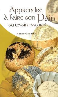 Apprendre à faire son pain au levain naturel