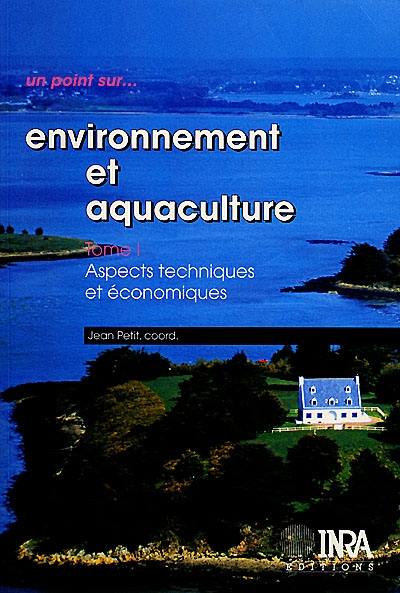 Environnement et aquaculture. Vol. 1. Aspects techniques et économiques