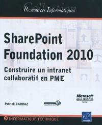 SharePoint Foundation 2010 : construire un intranet collaboratif en PME
