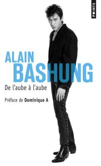 Alain Bashung, de l'aube à l'aube : retranscription intégrale de la série diffusée sur France Inter, Radio-Canada, la RTBF et la RTS : document