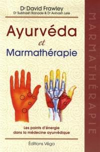 Ayurvéda et marmathérapie : les points d'énergie dans la médecine ayurvédique
