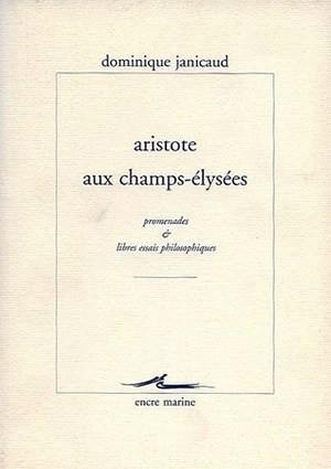 Aristote aux Champs-Elysées : promenades et libres essais philosophiques