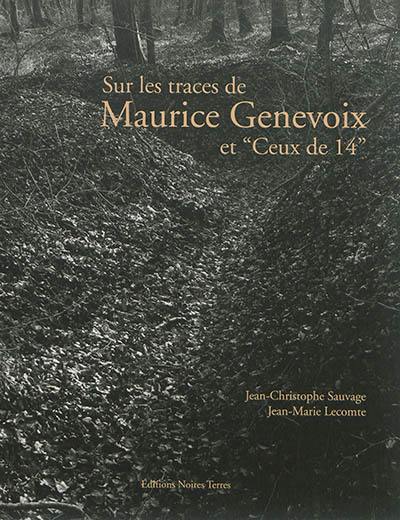 Sur les traces de Maurice Genevoix et Ceux de 14