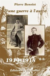 D'une guerre à l'autre. Vol. 2. 1914-1918