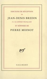 Discours de réception de Jean-Denis Bredin à l'Académie française et réponse de Pierre Moinot