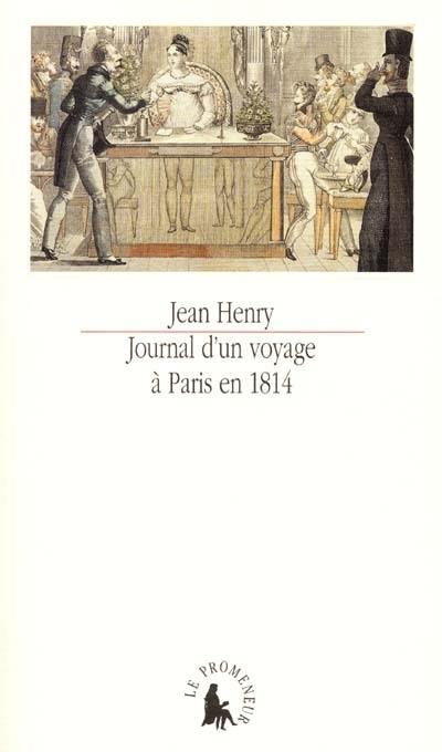 Journal d'un voyage à Paris en 1814