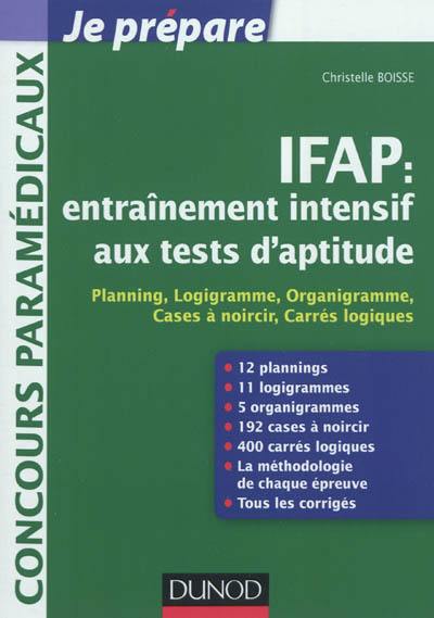 IFAP : entraînement intensif aux tests d'aptitude : planning, logigramme, organigramme, cases à noircir, carrés logiques