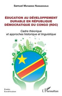 Education au développement durable en République démocratique du Congo (RDC) : cadre théorique et approches historique et linguistique