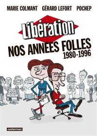 Libération, nos années folles : 1980-1996