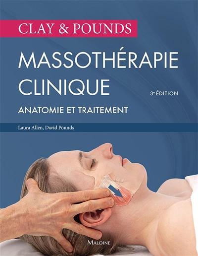 Massothérapie clinique Clay & Pounds : anatomie et traitement