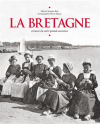 La Bretagne : à travers la carte postale ancienne